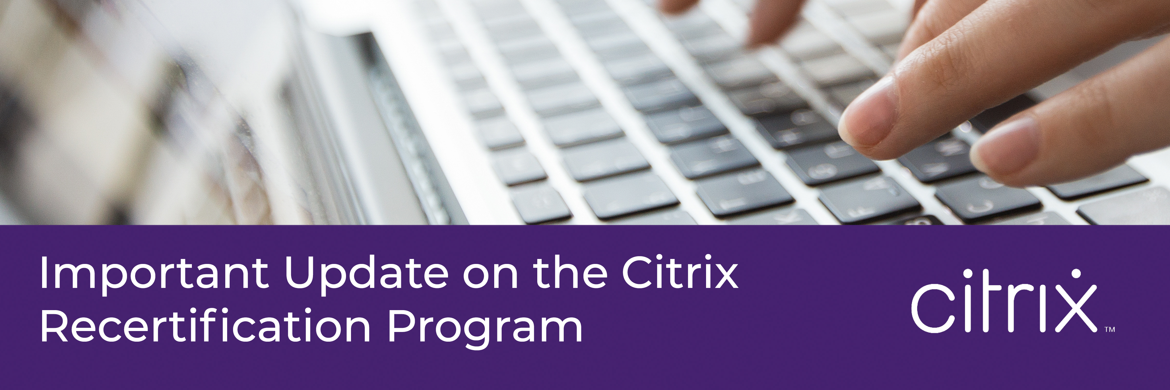 Important update on the Citrix Recertification Program_blog
