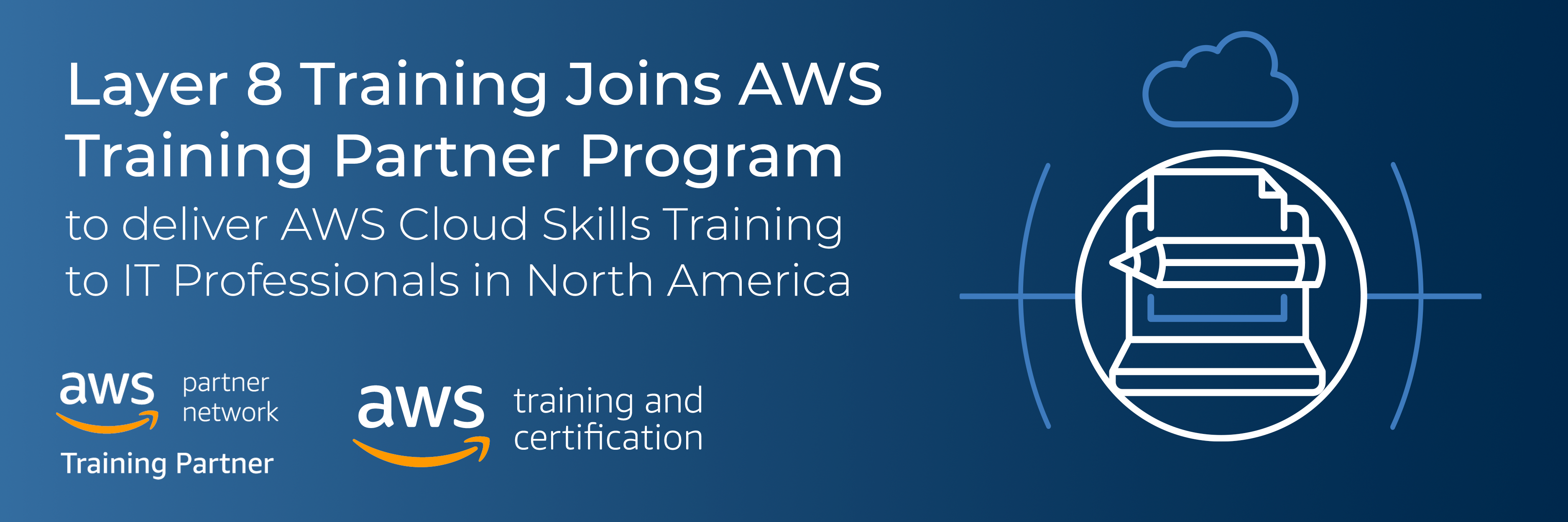 Layer 8 Joins AWS Training Partner Program_Blog Header